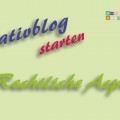 Kreativblog starten #3 - Rechtliche Aspekte