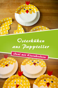 Spontane Bastelidee zu Ostern - Osterküken aus Pappteller - auch mit Kleinkind zu basteln